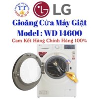 Gioăng LG ( Gon , Ron LG ) Cửa Máy Giặt LG WD 14600