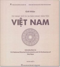 Giới Thiệu 152 Nhạc Khí Và 24 Dàn Nhạc Dân Tộc Việt Nam