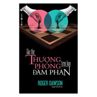 Giữ Thế Thượng Phong Trên Bàn Đàm Phán Tái Bản