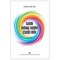 Giữa Dòng Xoáy Cuộc Đời - Ký Chân Dung