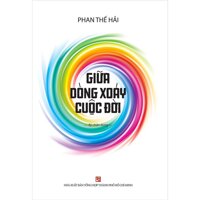 Giữa Dòng Xoáy Cuộc Đời - Ký Chân Dung