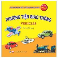 Giúp Bé Nhận Biết Thế Giới Xung Quanh - Phương Tiện Giao Thông - Vehicles Song Ngữ Anh Việt