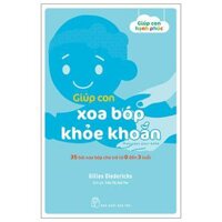 Giúp Con Hạnh Phúc Giúp Con Xoa Bóp Khỏe Khoắn - 35 Bài Xoa Bóp Cho Trẻ Từ 0 Đến 3 Tuổi