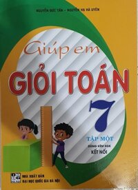 Giúp Em giỏi Toán 7 Tập 1  Bám Sát Sách Giáo Khoa Kết Nối