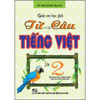 Giúp Em Học Giỏi Từ Và Câu Tiếng Việt Lớp 2 Theo Chương Trình Giáo Dục Phổ Thông Mới