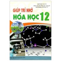 Giúp Trí Nhớ Hóa Học 12