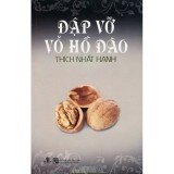 Đập vỡ vỏ hồ đào - Thích Nhất Hạnh