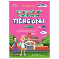 Global Success - Bài Tập Bổ Trợ Và Nâng Cao Tiếng Anh Lớp 7 - Tập 2 Có Đáp Án