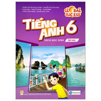 Global Success - Tiếng Anh 6 - Sách Học Sinh - Tập Hai (Tái Bản 2023)