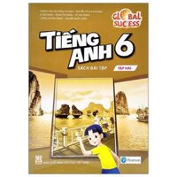 Global Success - Tiếng Anh 6 - Sách Bài Tập - Tập Hai