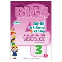 Global Sucess - Big 4 - Bộ Đề Tự Kiểm Tra 4 Kỹ Năng Nghe-Nói-Đọc-Viết Tiếng Anh Cơ Bản Và Nâng Cao - Lớp 3 - Tập 2
