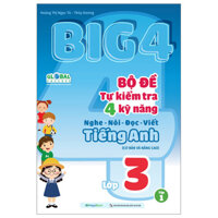 Global Sucess - Big 4 - Bộ Đề Tự Kiểm Tra 4 Kỹ Năng Nghe-Nói-Đọc-Viết Tiếng Anh Cơ Bản Và Nâng Cao - Lớp 3 - Tập 1