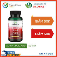 [Global] SWANSON ALPHA LIPOIC ACID, 30 - 60 viên, Hỗ trợ huyết áp, chống oxy hóa