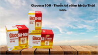 Glucosa 500 – Thuốc trị viêm khớp Thái Lan.