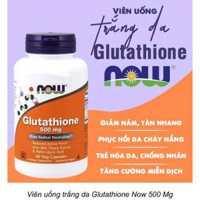 Glutathione NOW VIÊN UỐNG TRẮNG DA