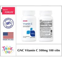 GNC Vitamin C 500mg 100 viên bảo vệ hệ miễn dịch, tăng cường sức đề kháng của cơ thể, chống lão hóa