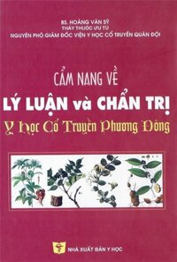 [Gốc] Cẩm Nang Về Lý Luận Và Chuẩn Trị Y Học Cổ Truyền Phương Đông – 2010 – Cuốn