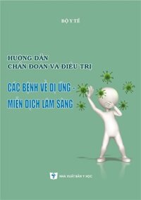[Gốc] HD Chẩn Đoán Và Điều Trị Bệnh Dị Ứng Miễn Dịch Lâm Sàng – BYT 2017 – Cuốn