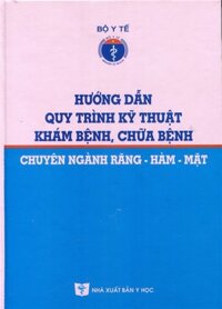[Gốc] HD QTKT Khám Bệnh Chữa Bệnh Chuyên Ngành Răng Hàm Mặt – BYT 2015 – Cuốn