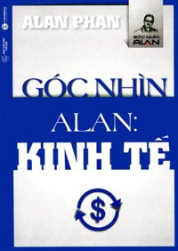 Góc Nhìn Alan: Kinh Tế