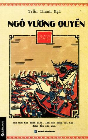 Góc Nhìn Sử Việt - Ngô Vương Quyền