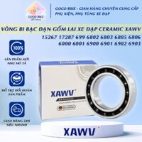 [GoGo Bike] Vòng bi bạc đạn gốm lai CERAMIC 15267 17287 699 6000 6001 6900 6901 6902 6903 6802 6803 6805 6806 cho xe đạp
