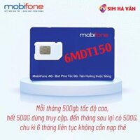 Gói cước 6MDT150 - sim 4G mobifone 6 tháng sử dụng 500G/tháng
