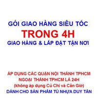 Gói giao hàng siêu tốc trong vòng 4h - chỉ áp dụng cho sản phẩm tủ nhựa Duy Tân