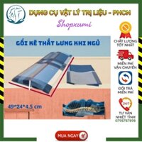 Gối kê lưng cho người đau lưng, thoát vị đĩa đệm cột sống lưng, chất liệu mút cao cấp êm khi nằm, tặng kèm 1 vỏ gối