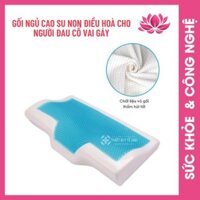 Gối Ngủ Điều Hòa - Gối Ngủ Cao Su Non Điều Hoà Cho Người Đau Cổ Vai Gáy, Thoái Hoá Đốt Sống Cổ, Đẹm Lại Giấc Ngủ Ngon