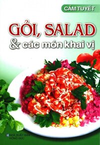Gỏi Salad & Các Món Khai Vị (Tái Bản 2018)