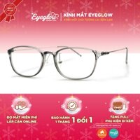 Gọng kính cận nam nữ Eyeglow thiết kế đặc biệt cao cấp gọn nhẹ thanh mảnh dễ đeo EG7180