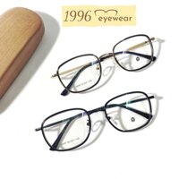 Gọng kính mắt nam nữ 1996eeywear viền dày dáng bầu