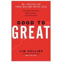 Good To Great : Why Some Companies Make The Leap And Others Don'T