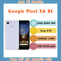 Google Pixel 3A XL  2 sim 64GB - Chụp ảnh đẹp. Pin trâu. Bản 1 sim