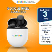 Google Pixel Buds Pro, Tai Nghe Bluetooth Chính Hãng Nhà Google, SONPIXEL.