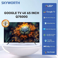 Google Tivi 65 Inch Skyworth 65Q7500G