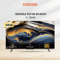 Google Tivi Coocaa 50V8 chất lượng 4K kích thước 50 inch - Chính hãng bảo hành 2 năm