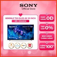 Google Tivi OLED Sony 4K Ultra HD 55 inch XR-55A80K - Miễn Phí Lắp Đặt giao nhanh