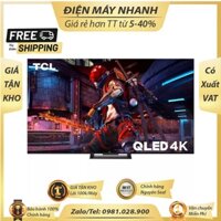 Google Tivi QLED TCL 4K 55 inch 55C745 Mới DMNSG
