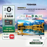 Google Tivi QLED TOSHIBA 50 inch 50M550LP, Smart TV Màn Hình Quantum Dot 4K UHD - Loa 49W - Hàng Chính Hãng