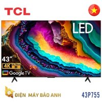 Google Tivi TCL 43P755 43 inch 4K – 2024