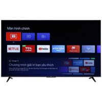 Google Tivi TCL 50P635 4K 50 inch (LH shop giao hàng miễn phí)