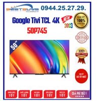 Google Tivi TCL 50P745 4K 50 inch [2023]