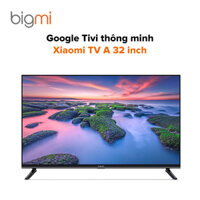 Google Tivi thông minh Xiaomi TV A 32 inch L32M8-P2SEA – Chính hãng Quốc Tế