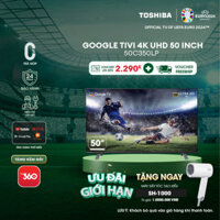 Google Tivi TOSHIBA 50 inch 50C350LP, Smart TV Màn Hình LED 4K UHD - Loa 24W - Miễn Phí Lắp Đặt