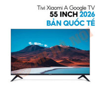 Google Tivi Xiaomi A55 inch L55MB-ASEA 2026 4K|120Hz|2GB|8GB – Chính hãng Quốc Tế