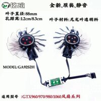 [Gpu fan] Ming Xuân GTX960 / GTX970 / GTX980 / GTX1060 Card Đồ Họa Làm Mát Ban Đầu Quạt Kép GA92S2H