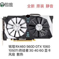 [Gpu fan] Ming Xuân RX460 560D GTX 1060 1050Ti Terminator 3G 4G 6G Quạt Card Đồ Họa Làm Mát