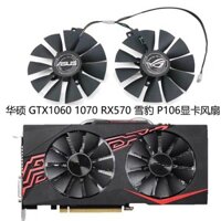 [Gpu fan] Quạt đồ họa ASUS GTX1060 1070 RX480 GAMING Snow Leopard Quạt bóng kép